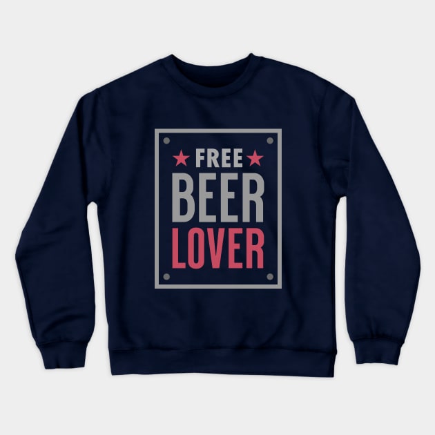 Free Beer Lover 02 Crewneck Sweatshirt by Dellan